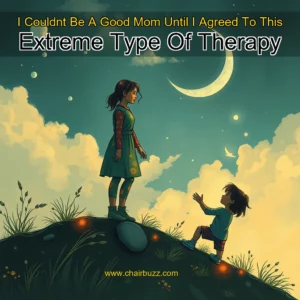 Read more about the article I Couldnt Be A Good Mom Until I Agreed To This Extreme Type Of Therapy