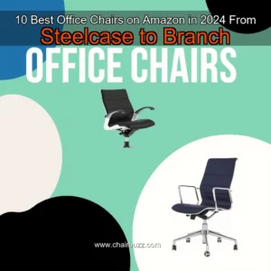 Read more about the article 10 Best Office Chairs on Amazon in 2024  From Steelcase to Branch