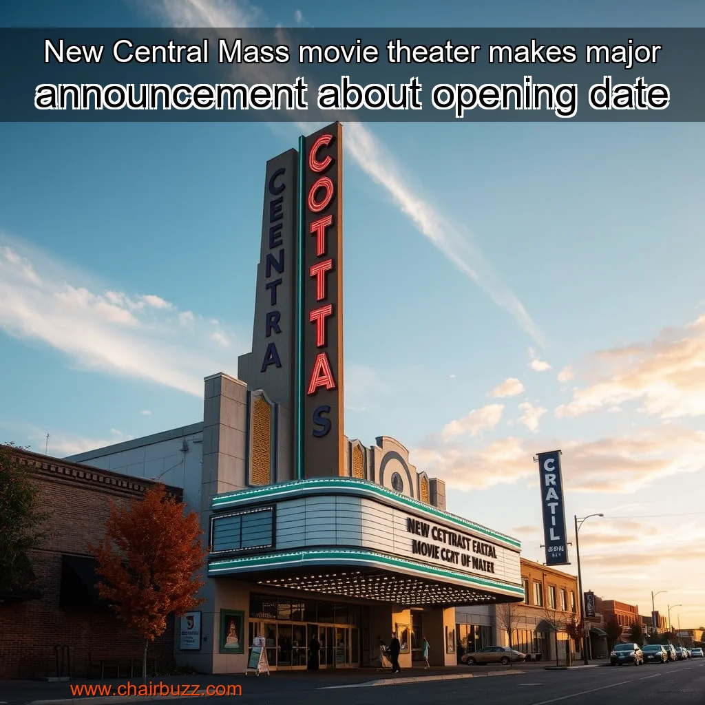 You are currently viewing New Central Mass  movie theater makes major announcement about opening date