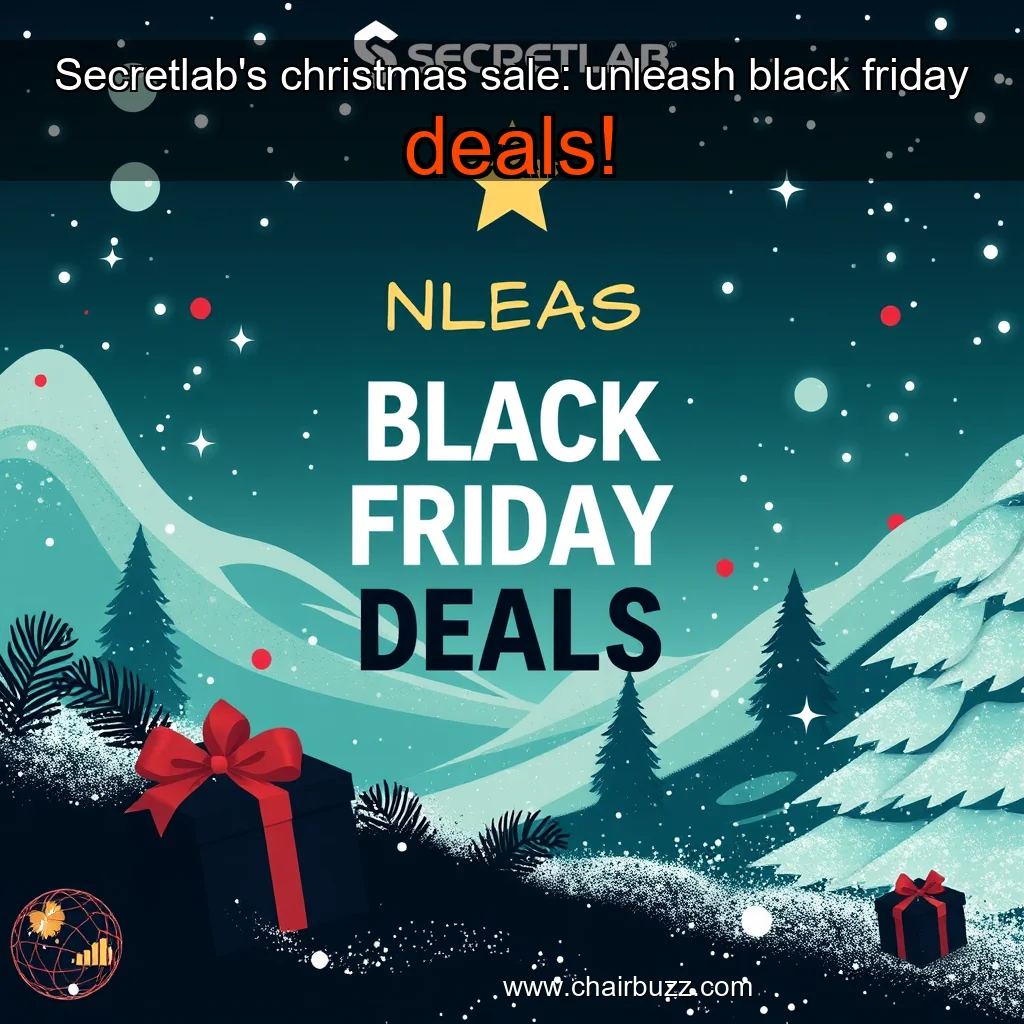 You are currently viewing Secretlab’s christmas sale: unleash black friday deals!