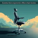 Read more about the article Eureka Aion ergonomic office chair review