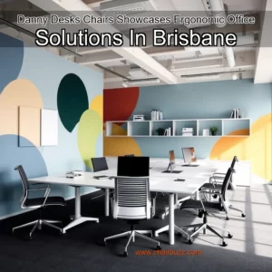 Read more about the article Danny Desks  Chairs Showcases Ergonomic Office Solutions In Brisbane