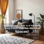 Read more about the article Sabai Sleeper Chair Is A Versatile , Cozy Futon Upgrade For Small Spaces!