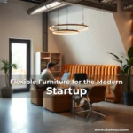 Read more about the article Flexible Furniture for the Modern Startup